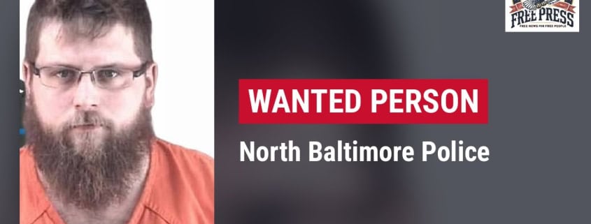 Fostoria News Wanted person poster for North Baltimore Police with Cody Fletcher.